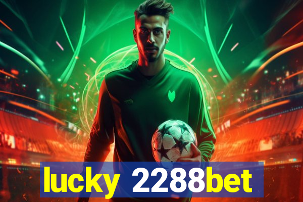 lucky 2288bet